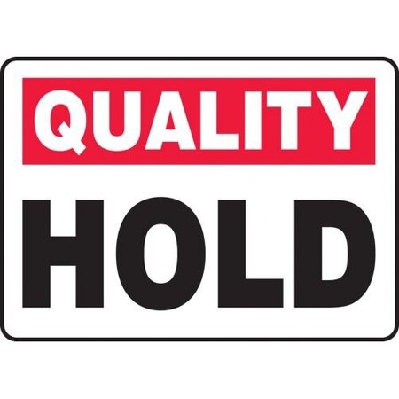 QUALITY SAFETY SIGN HOLD 10 X 14 MQTL901XP